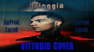 PIOGGIA - GIONNYSCANDAL - Cover By VittoRio - (ReProd. LucaK)