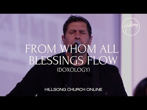 From Whom All Blessing Flow (Doxology) [Church Online] - Hillsong Worship