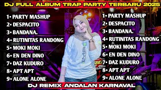 Download lagu DJ FULL ALBUM TRAP PARTY TERBARU 2025 DJ REMIX ANDALAN KARNAVALAN mp3