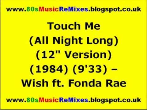 Touch Me (All Night Long) (12" Version) - Wish ft. Fonda Rae | 80s Dance Music | 80s Club Mixes
