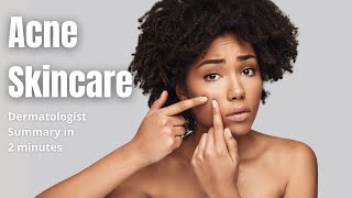 Acne Skin Care: All you need to know in 2 minutes