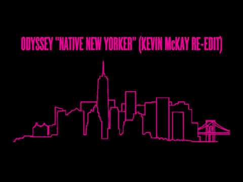 Odyssey - Native New Yorker (Kevin McKay Re-edit)