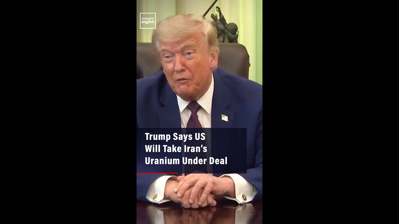 Video | Trump Says US Will Take Iran’s Uranium Under Deal
