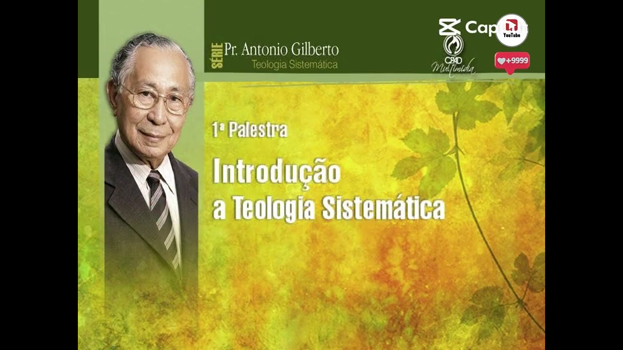 Pr. Antônio Gilberto - Introdução à Teologia Sistemática. Primeira parte.