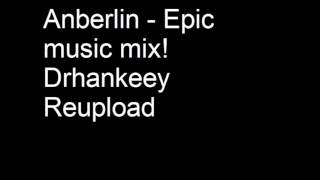 Anberlin---Epic-Music-Mix!-- - Drhankeey REUPLOAD