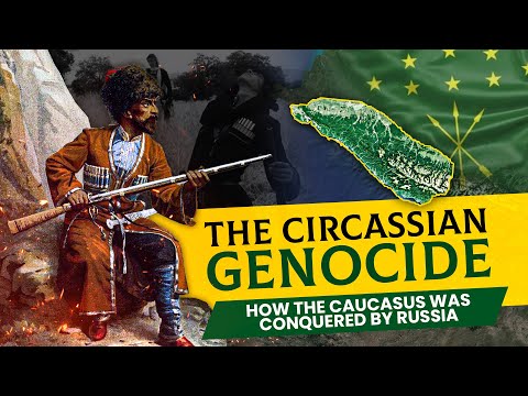 The Circassian Genocide: How the Caucasus was Conquered by Russia?DOCUMENTARY