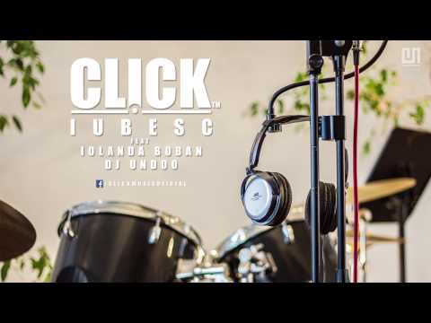 Click - Iubesc (feat Iolanda Boban si Dj Undoo)