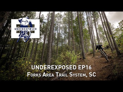 Underexposed EP 16 - Forks Area Trail System, SC