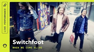 Switchfoot, &quot;When We Come Alive&quot;: South Park Sessions (live)