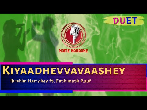 Kiyaadhevvavaashey | Duet - Ibrahim Hamdhee ft. Fathimath Rauf (Home Karaoke)