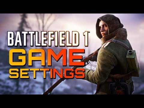 Battlefield 1: Game Settings Guide (October Update)