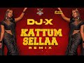 DJ X Kattum Sellaa Mix Exclusive Tamil Folk Hit S Kuthu Dance 2023