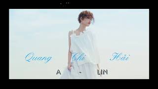 [Vietsub + Kara] Quang Chi Hải _ A-Lin Hoàng Lệ Linh《光之海 Sea Of Light》