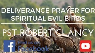 DELIVERANCE PRAYER FROM EVIL SPIRITUAL BIRDS