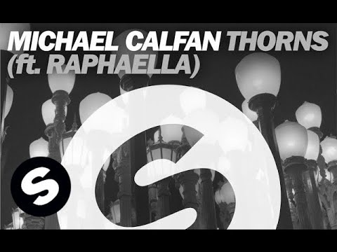 Michael Calfan - Thorns (Ft. Raphaella)