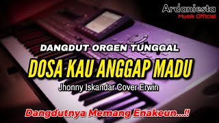 Download lagu DOSA KAU ANGGAP MADU Dangdut Orgen Tunggal Asli Enak Banget ! Voc Erwin mp3 Download lagu DOSA KAU ANGGAP MADU Dangdut Orgen Tunggal Asli Enak Banget ! Voc Erwin mp3