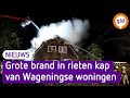 Grote brand verwoest twee woningen in Wageningen
