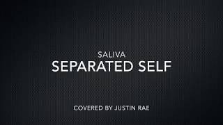 Saliva - Separated Self (solo)