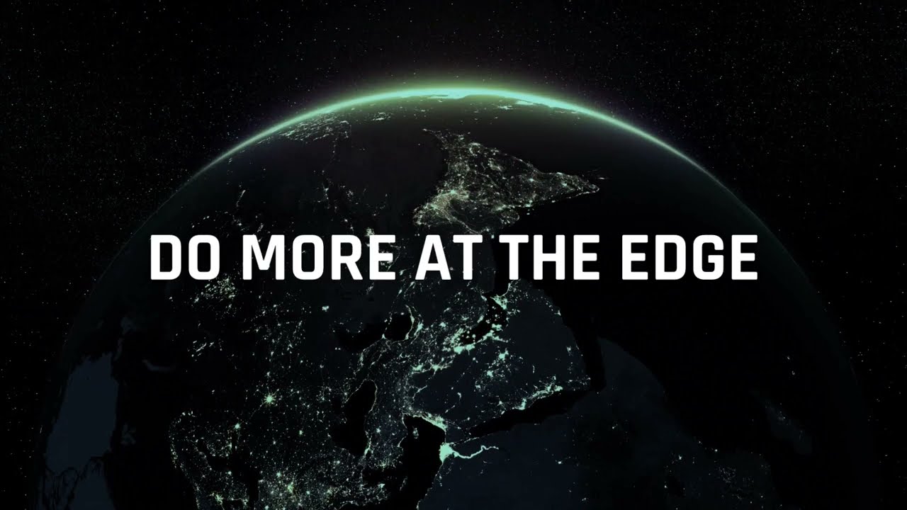 Do More at the Edge