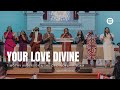 Your Love Divine | Timothy Anderson & the CPC Worship Team | Community Praise Church