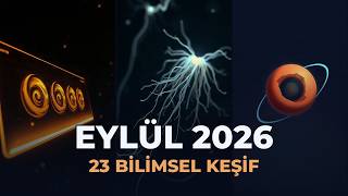 Eylül 2026'nın 23 Bilimsel Keşfi | Kaynaklarıyla Aylık Bilim Özeti
