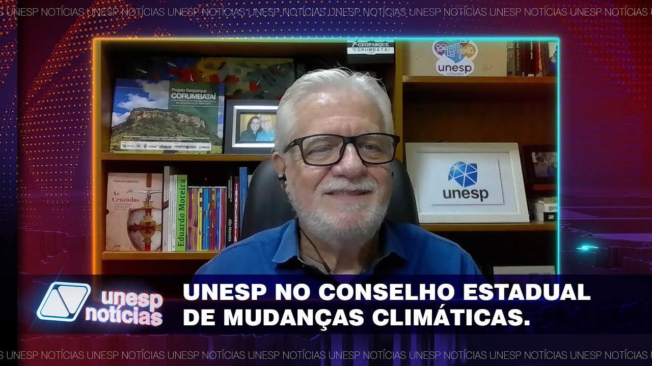 Professor da Unesp assume cadeira no Conselho Estadual de Mudanças Climáticas #tvunesp