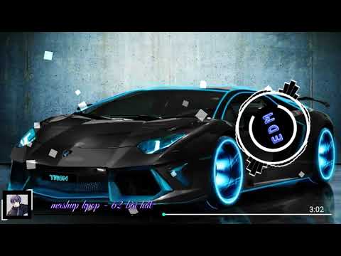 CHILL EDM | MASHUP KPOP 62 BÀI HÁT | NGHE ĐI RỒI NGHIỆN