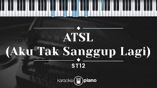 Download lagu ATSL (Aku Tak Sanggup Lagi) - ST12 (KARAOKE PIANO) mp3