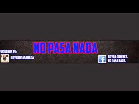 NoPasaNada - Oficial - Bryan Jimenez Ft Rapsek
