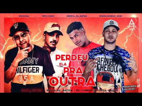 BARCA NA BATIDA E FAVELA NO BEAT FEAT : MC LIVINHO E DJ GUUGA - PERDEU ELA PRA OUTRA