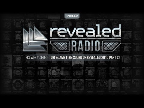 Revealed Radio 042 - Tom & Jame (The Sound Of Revealed 2015 Part 2)