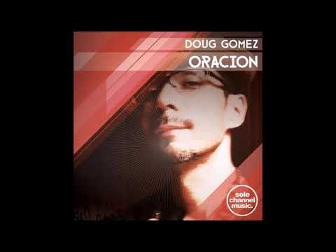 Oracion ( Mr . V Sole Channel Cafe Mix ) Doug Gomez - ( Sole Channel Music )