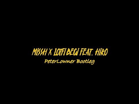 Missh x Lotfi Begi feat. Hiro - Megöl (PeterLowner Bootleg)