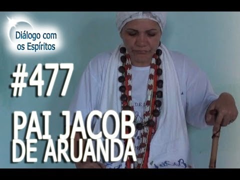 DcE 477 - [] Entidade Pai Jacob de Aruanda - Médium  Mãe Úrsula de Xangô