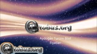 Aydoğan Turizm Bilet Fiyatlar  online ucuz bilet ucuz otobüs bileti ww