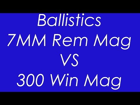 7MM Rem Mag. VS 300 Win Mag - Ballistics Compared