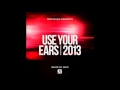 Noir Music Presents Use You Ears 2013 (full ...
