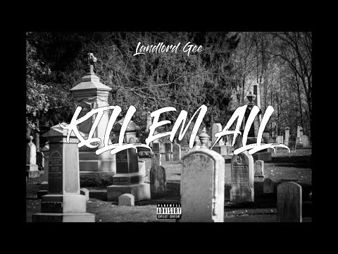 Landlord Gee - Kill Em All (Official Music Visualizer)