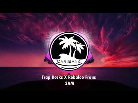 Trap Docks X Robaloo Frans - 3AM