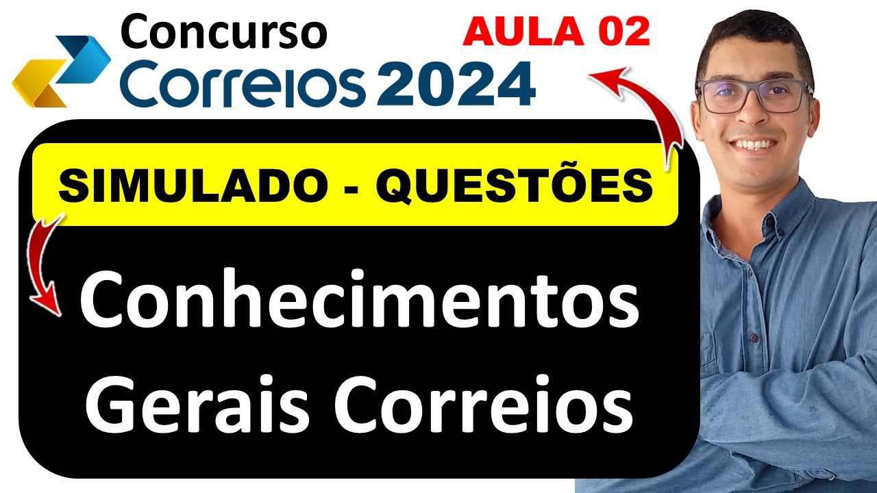 02 - REVISÃO + QUESTÕES + SIMULADO | Conhecimentos  Gerais Correios 2024 | Concurso Correios 2024