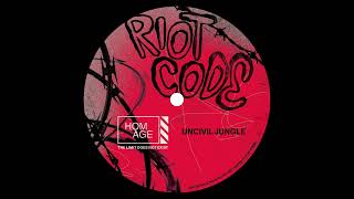 RIOT CODE - Uncivil Jungle [HOMAGES002]