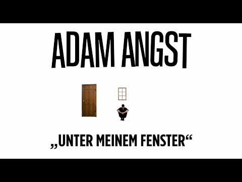 ADAM ANGST - Unter meinem Fenster (Official Video)