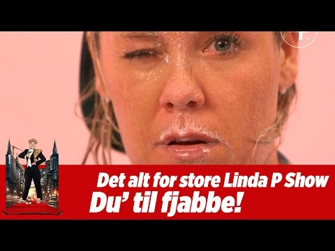 Det alt for store Linda P. show - Du' til fjabbe