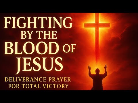 Fighting by the Blood of Jesus – (Dr. D.K. Olukoya Inspired) 
