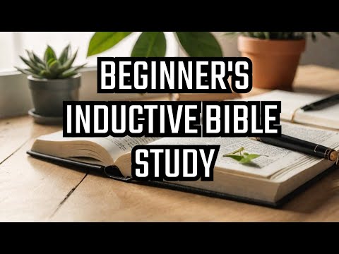Inductive Bible Study for the Absolute Beginner