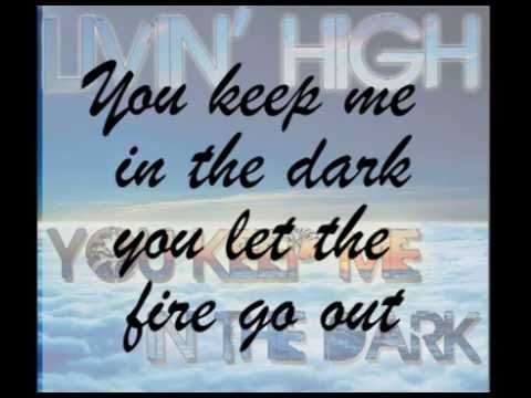 Livin' High  - You Keep Me In The Dark