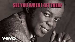 Lou Rawls - See You When I Git There (Audio)