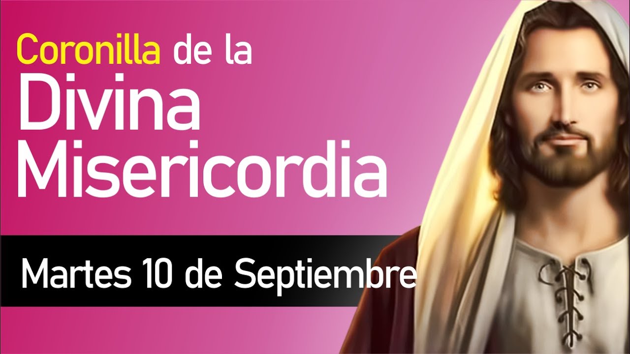 Coronilla de la Divina Misericordia / Martes 10 de septiembre de 2024