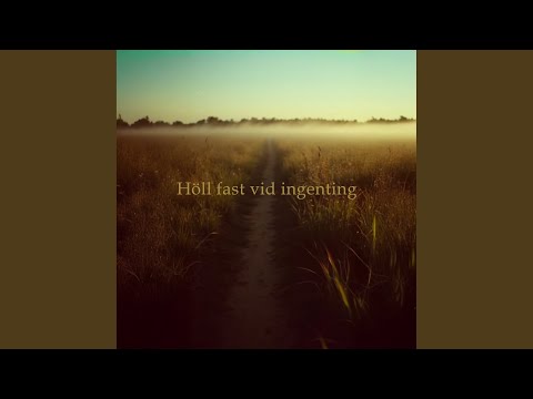 Höll fast vid ingenting