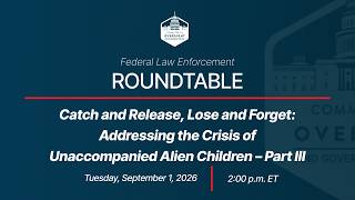 Catch and Release, Lose and Forget: Addressing the Crisis of Unaccompanied Alien Children – Part III